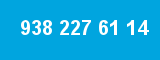 938 227 61 14